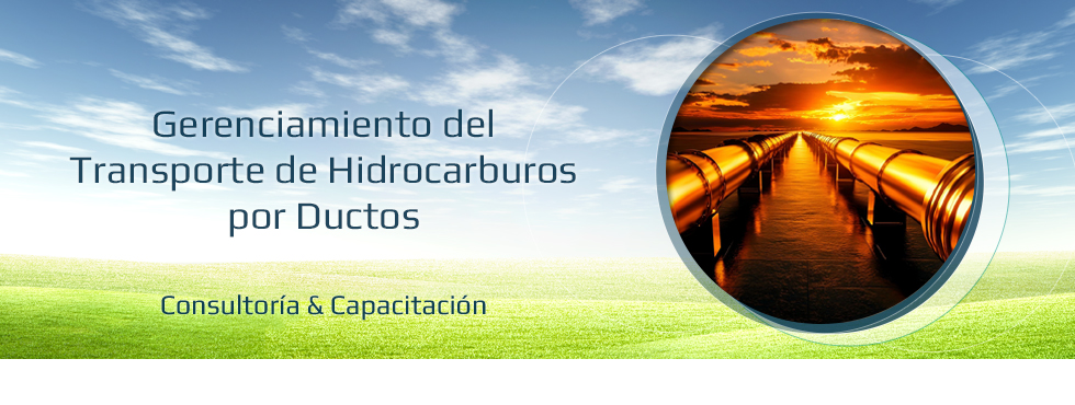 Producción de Hidrocarburos y Transporte por Ductos. Upstream & Midstream. Consultoría y Capacitación.